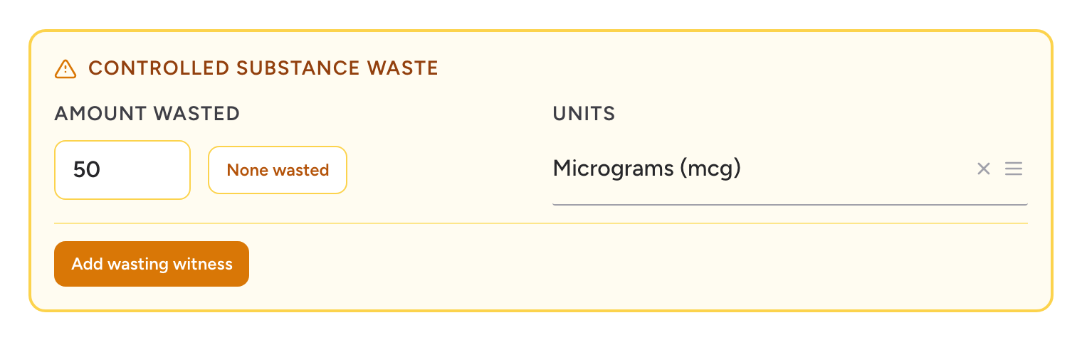 The amber Controlled Substance Waste box on a fentanyl medication entry, with 50 typed into Amount Wasted, Micrograms (mcg) picked for Units, a None wasted button, and an Add wasting witness button.