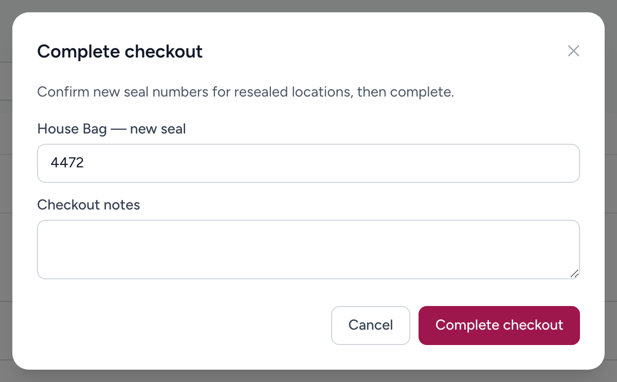 The Complete checkout dialog asking for a new seal number for the resealed location and a checkout notes field, with a Complete checkout button.